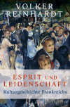 Volker Reinhardt - Esprit und Leidenschaft