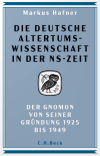 Markus Hafner - Die deutsche Altertumswissenschaft in der NS-Zeit