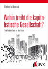 Michael von Wuntsch - Wohin treibt die kapitalistische Gesellschaft?