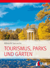 Albrecht Steinecke - Tourism Now: Tourismus, Parks und Gärten