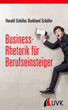 Harald Schäfer,  Burkhard Schäfer - Business-Rhetorik für Berufseinsteiger