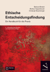 Barbara Bleisch, Markus Huppenbauer, Christoph Baumberger - Ethische Entscheidungsfindung