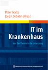 Jörg F. Debatin, Peter Gocke - IT im Krankenhaus