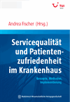 Andrea Fischer - Servicequalität und Patientenzufriedenheit im Krankenhaus