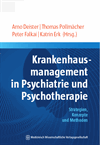 Arno Deister, Peter Falkai, Katrin Erk, Thomas Pollmächer - Krankenhausmanagement in Psychiatrie und Psychotherapie