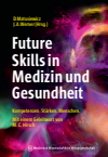 David Matusiewicz , Jochen A. Werner - Future Skills in Medizin und Gesundheit