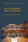 Dietmar Herz, Veronika Weinberger - Die 100 wichtigsten Werke der Ökonomie