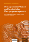 Wilhelm Baier, Brigitta Gruber - Demografischer Wandel und betriebliches Übergangsmanagement