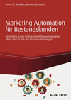 Anne M. Schüller, Norbert Schuster - Marketing-Automation für Bestandskunden: Up-Selling, Cross-Selling, Empfehlungsmarketing