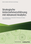 Ronald Gleich, Kai Grönke, Markus Kirchmann, Jörg Leyk - Strategische Unternehmensführung mit Advanced Analytics
