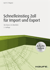 Gert R. Wagner - Schnelleinstieg Zoll für Import und Export - inkl. Arbeitshilfen online