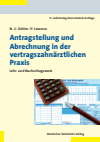 Frank Lewrenz, Nicol-Curt Döhler - Antragstellung und Abrechnung in der vertragszahnärztlichen Praxis