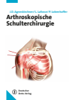 Jens D. Agneskirchner, Laurent Lafosse, Philipp Lobenhoffer - Arthroskopische Schulterchirurgie
