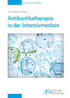 Samir G. Sakka, Jens Matten - Antibiotikatherapie in der Intensivmedizin